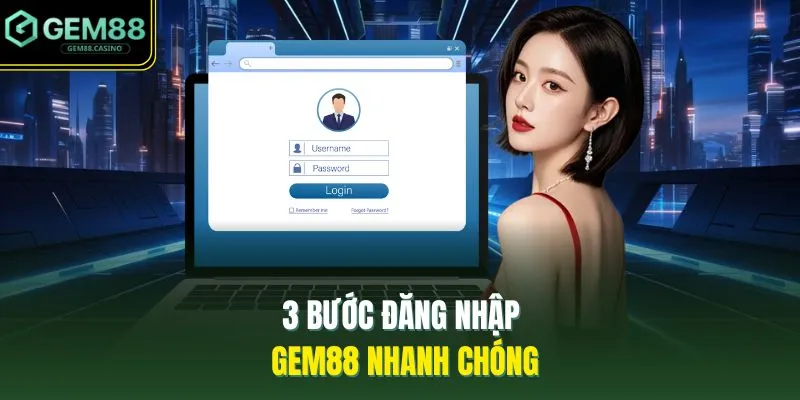 3 bước đăng nhập GEM88 nhanh chóng