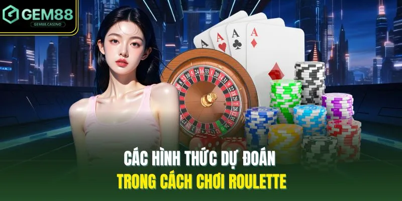 Các hình thức dự đoán trong cách chơi Roulette