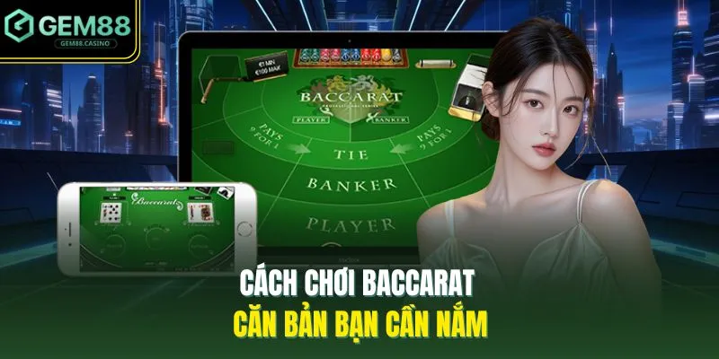 Cách Chơi Baccarat | Hiểu Rõ Cách Tính Điểm Trong 5 Phút 2 Cách chơi Baccarat căn bản bạn cần nắm