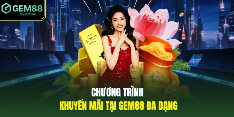 Chương trình khuyến mãi tại GEM88 đa dạng