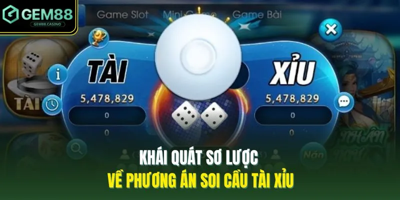 Khái quát sơ lược về phương án soi cầu tài xỉu