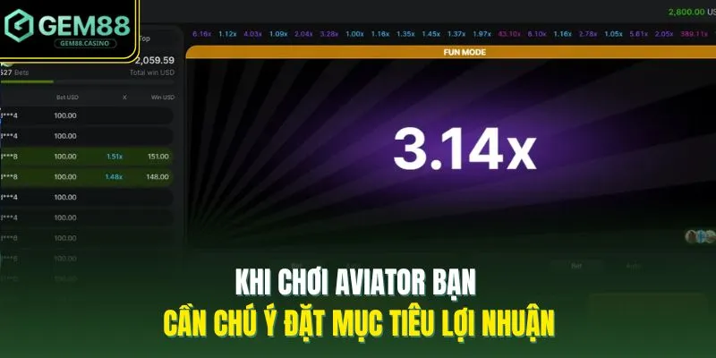 Cách Chơi Aviator | Bí Quyết Bay Cao Và Chốt Lời Hiệu Quả 2026 4 Khi chơi Aviator bạn cần chú ý đặt mục tiêu lợi nhuận