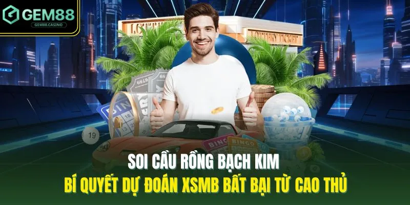 Soi Cầu Rồng Bạch Kim | Bí Quyết Dự Đoán XSMB Bất Bại Từ Cao Thủ